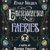 Emily Wilde’s Encyclopaedia of Faeries by Heather Fawcett and the Utility of a Disappointing Love&nbsp;Interest